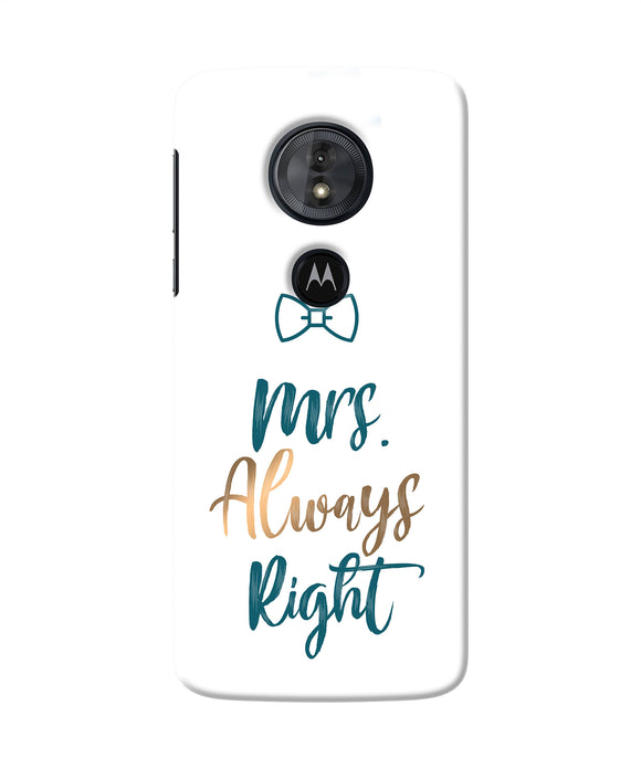 Mrs Always Right Moto G6 Play Back Cover