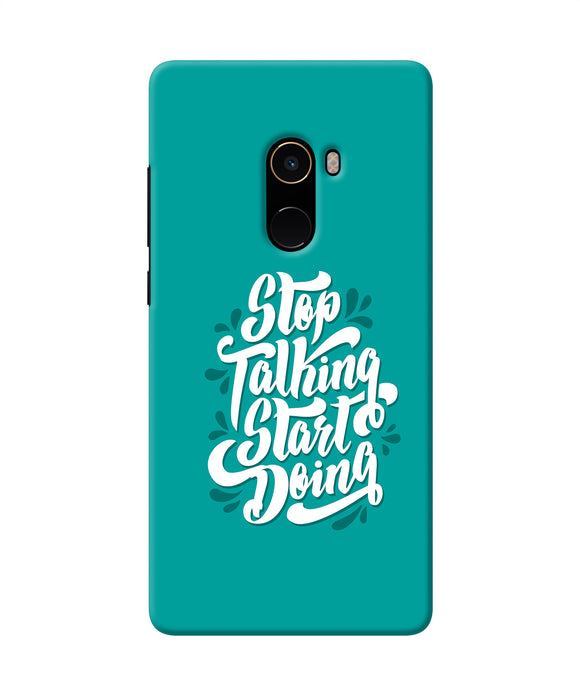 Stop Talking Start Doing Quote Mi Mix 2 Back Cover