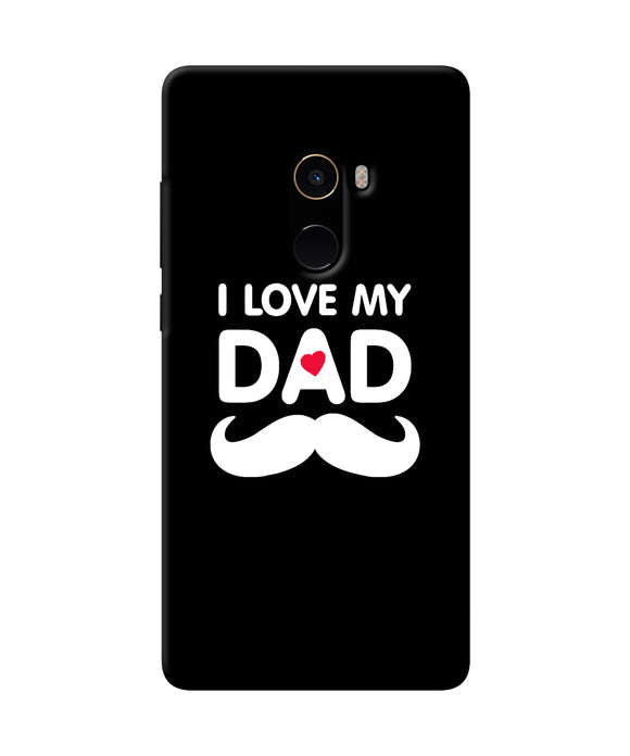 I Love My Dad Mustache Mi Mix 2 Back Cover
