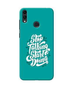 Stop Talking Start Doing Quote Honor 8c Back Cover