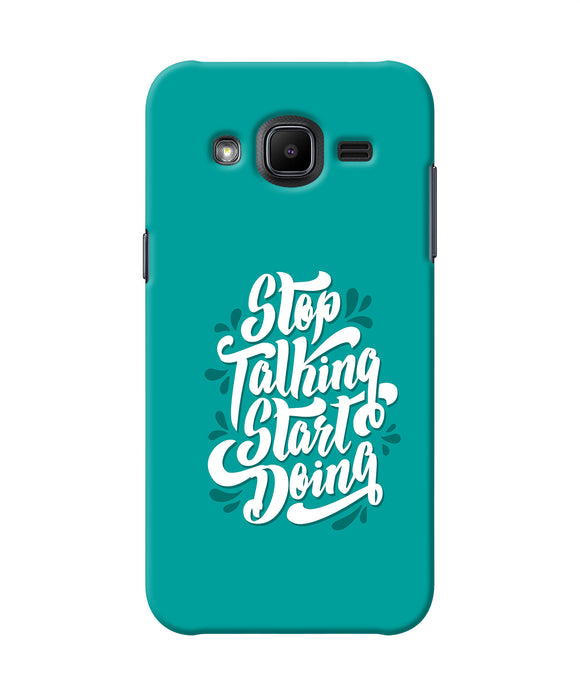 Stop Talking Start Doing Quote Samsung J2 2017 Back Cover