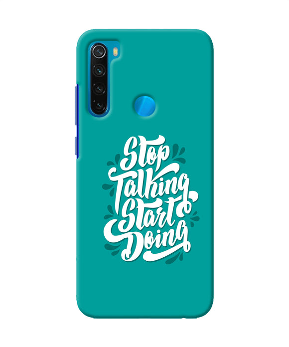 Stop Talking Start Doing Quote Redmi Note 8 Back Cover