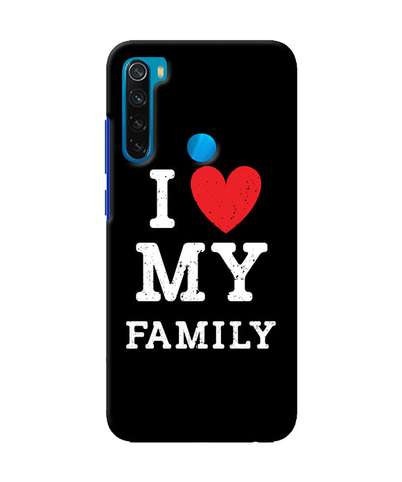 I Love My Family Redmi Note 8 Back Cover