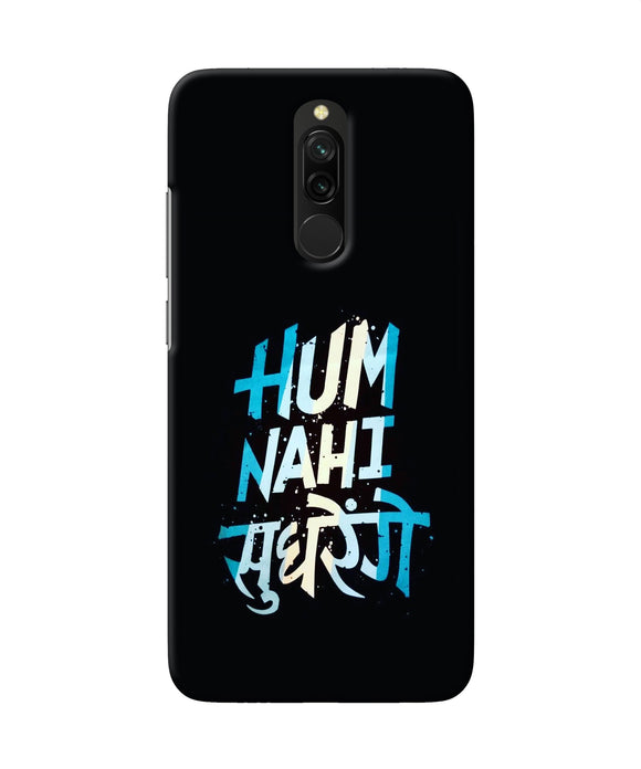 Hum Nahi Sudhrege Text Redmi 8 Back Cover