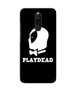 Play Dead Redmi 8 Back Cover