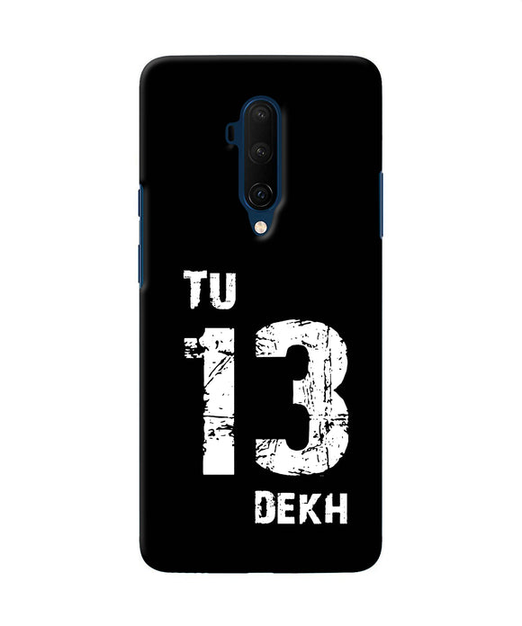 Tu Tera Dekh Quote Oneplus 7t Pro Back Cover