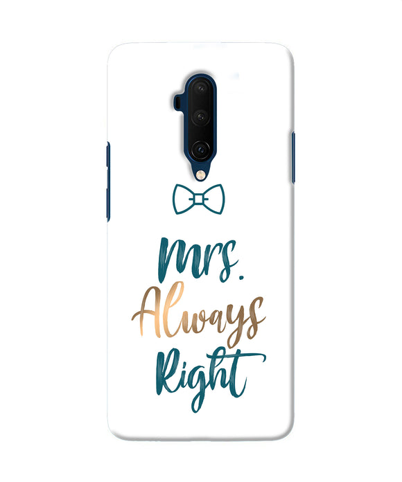 Mrs Always Right Oneplus 7t Pro Back Cover