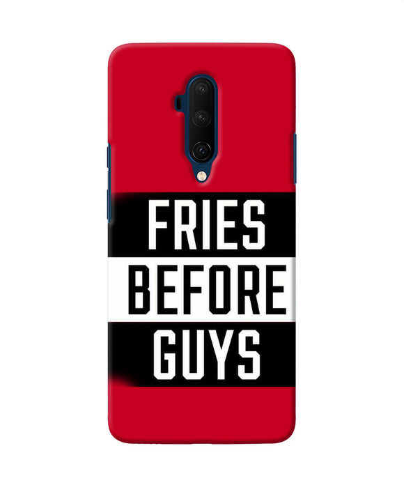 Fries Before Guys Quote Oneplus 7t Pro Back Cover