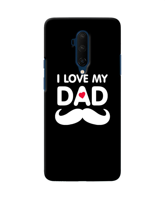 I Love My Dad Mustache Oneplus 7t Pro Back Cover