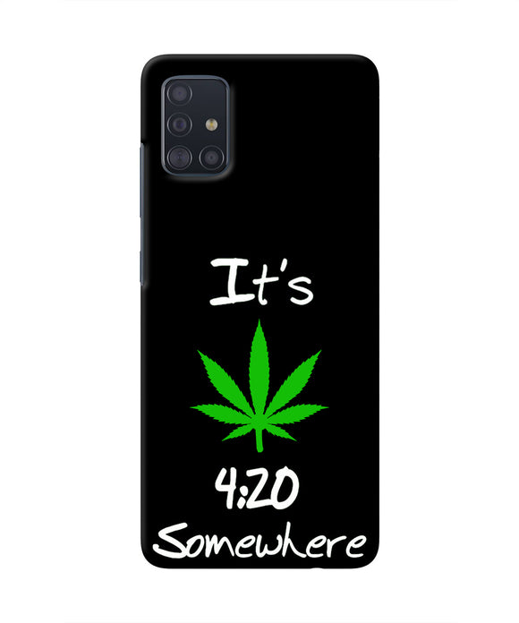 Weed Quote Samsung A51 Real 4D Back Cover