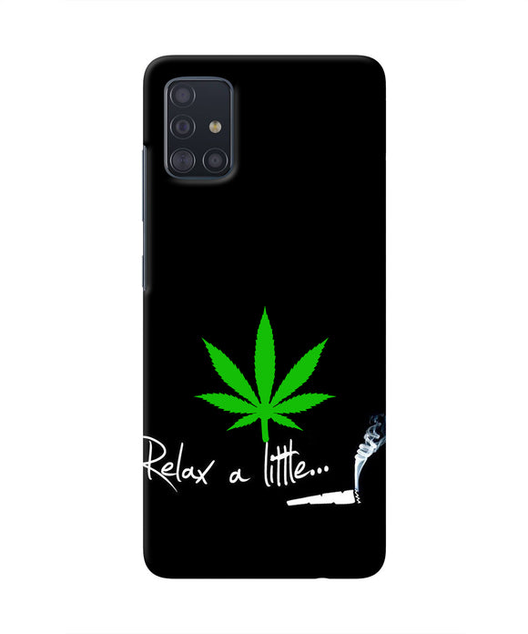 Weed Relax Quote Samsung A51 Real 4D Back Cover