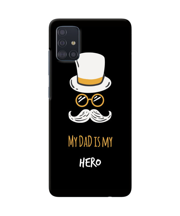 My Dad Is My Hero Samsung A51 Back Cover