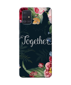 Together Flower Samsung A51 Back Cover