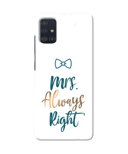 Mrs Always Right Samsung A51 Back Cover