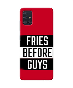 Fries Before Guys Quote Samsung A51 Back Cover