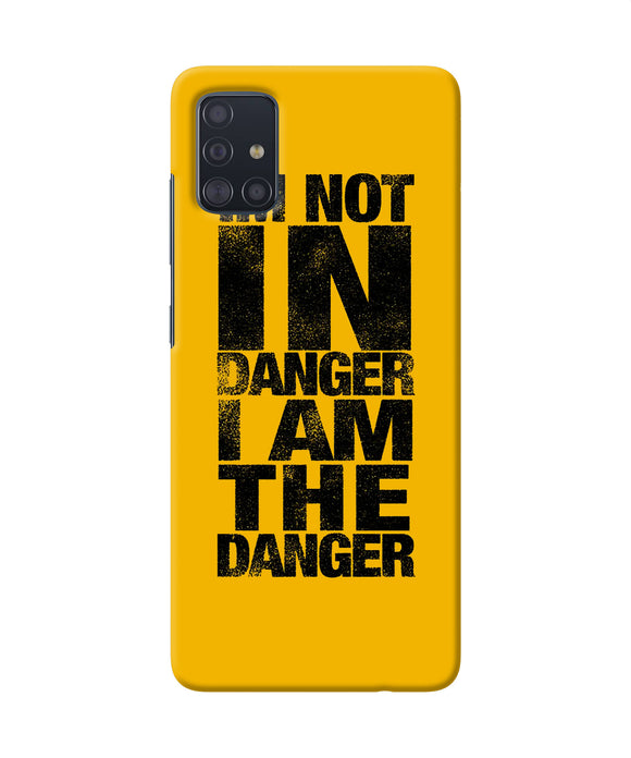 Im Not In Danger Quote Samsung A51 Back Cover
