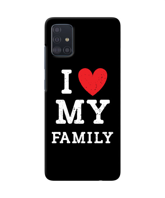 I Love My Family Samsung A51 Back Cover