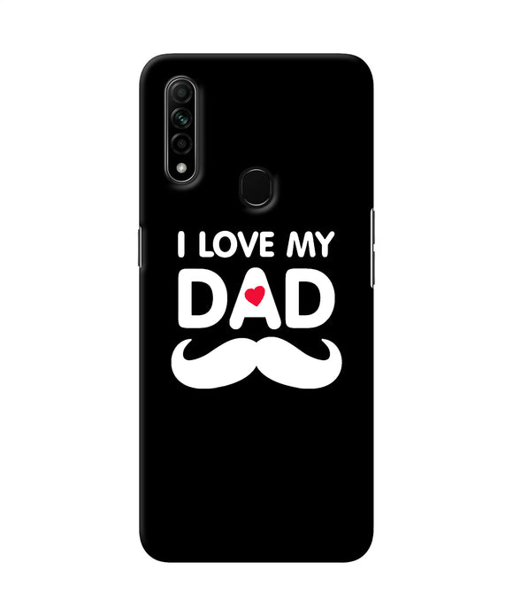 I Love My Dad Mustache Oppo A31 Back Cover