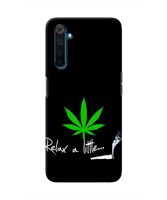 Weed Relax Quote Realme 6 Pro Real 4D Back Cover