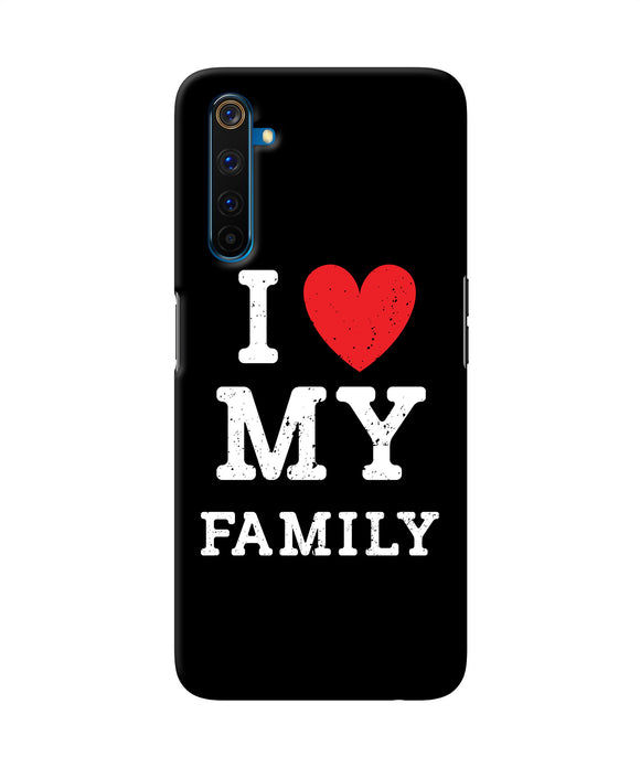I Love My Family Realme 6 Pro Back Cover