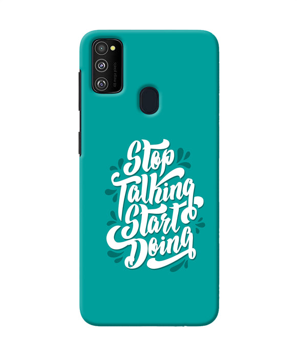 Stop Talking Start Doing Quote Samsung M21 Back Cover