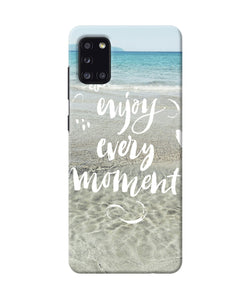 Enjoy Every Moment Sea Samsung A31 Back Cover