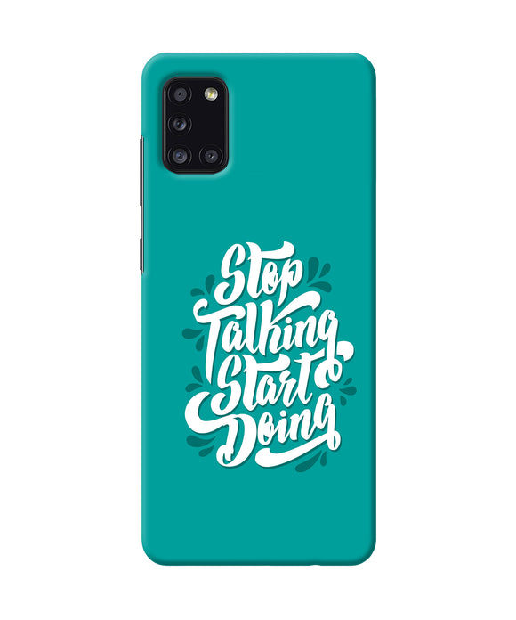 Stop Talking Start Doing Quote Samsung A31 Back Cover