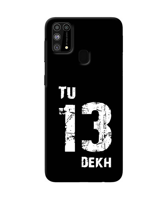 Tu Tera Dekh Quote Samsung M31 / F41 Back Cover