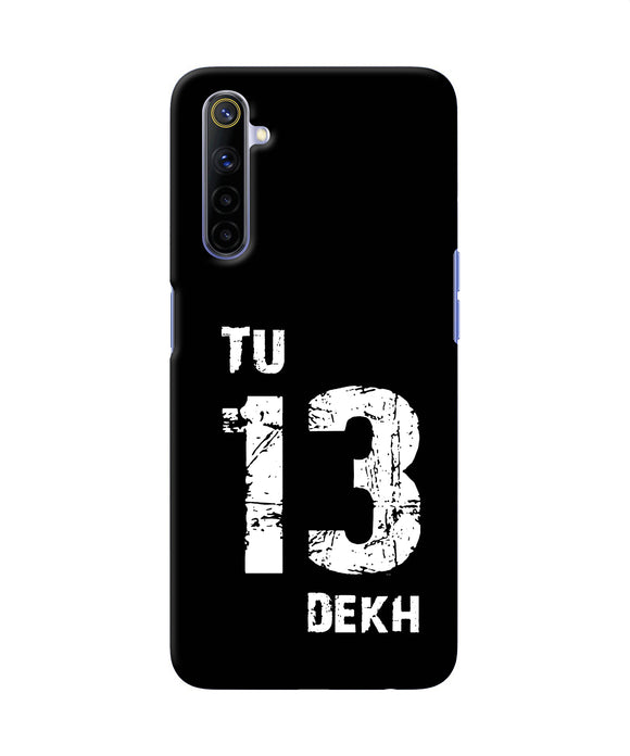 Tu Tera Dekh Quote Realme 6 / 6i Back Cover