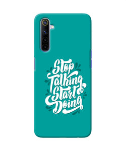 Stop Talking Start Doing Quote Realme 6 / 6i Back Cover