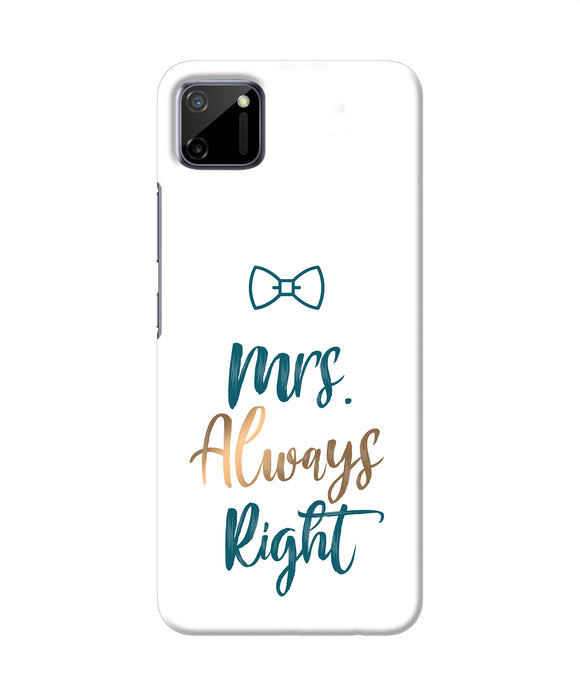 Mrs Always Right Realme C11 Back Cover