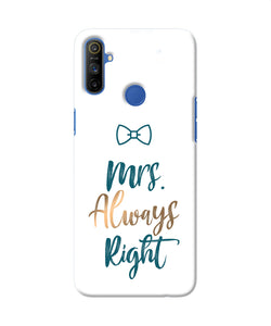 Mrs Always Right Realme Narzo 10a / 20a Back Cover