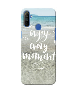 Enjoy Every Moment Sea Realme Narzo 10a / 20a Back Cover