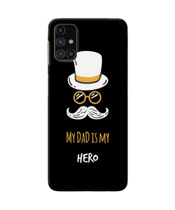 My Dad Is My Hero Samsung M31s Back Cover