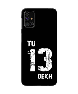 Tu Tera Dekh Quote Samsung M31s Back Cover