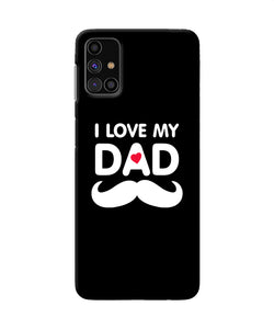 I Love My Dad Mustache Samsung M31s Back Cover