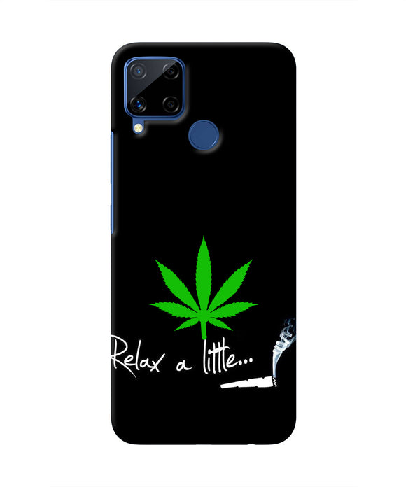 Weed Relax Quote Realme C15 Real 4D Back Cover