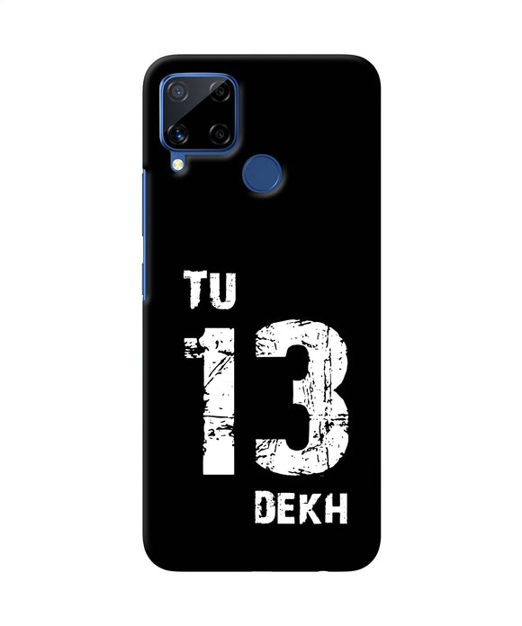 Tu Tera Dekh Quote Realme C15 Back Cover