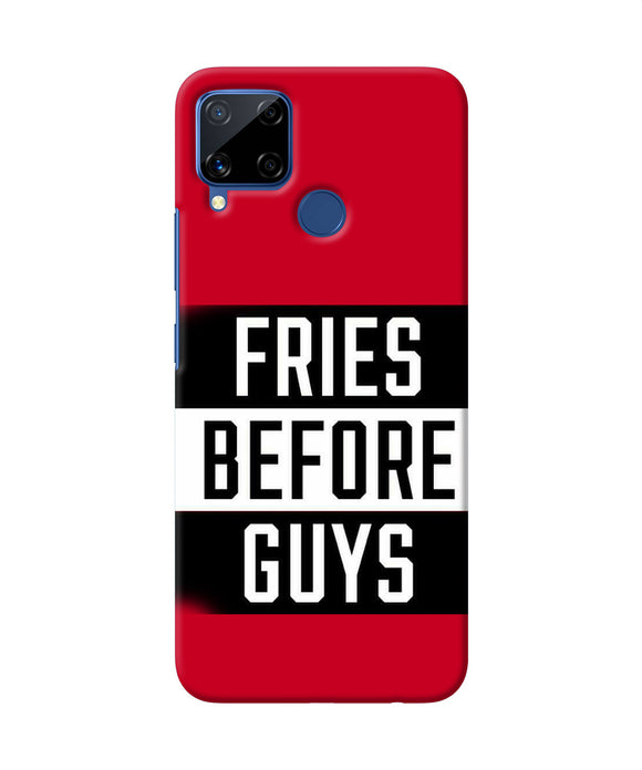 Fries Before Guys Quote Realme C15 Back Cover