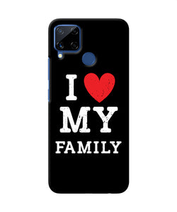 I Love My Family Realme C15 Back Cover