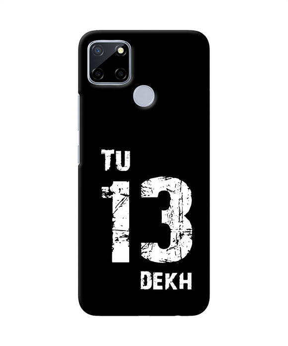 Tu Tera Dekh Quote Realme C12 / Narzo 20 Back Cover