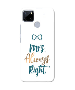 Mrs Always Right Realme C12 / Narzo 20 Back Cover