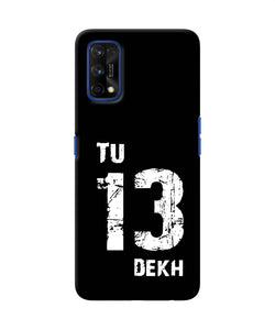 Tu Tera Dekh Quote Realme 7 Pro Back Cover