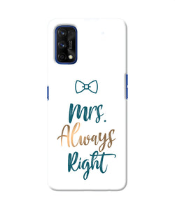 Mrs Always Right Realme 7 Pro Back Cover