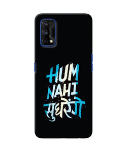 Hum Nahi Sudhrege Text Realme 7 Pro Back Cover