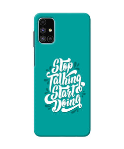 Stop Talking Start Doing Quote Samsung M51 Back Cover