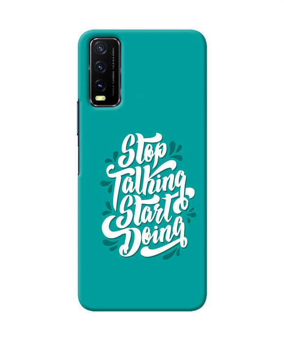 Stop talking start doing quote Vivo Y20/Y20i Back Cover