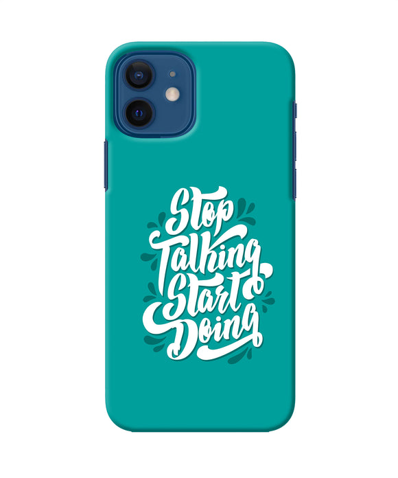 Stop Talking Start Doing Quote Iphone 12 Back Cover