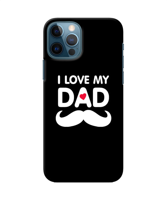 I Love My Dad Mustache Iphone 12 Pro Back Cover