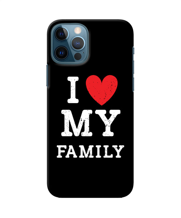 I Love My Family Iphone 12 Pro Back Cover